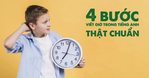 4 bước viết giờ trong tiếng Anh thật chuẩn