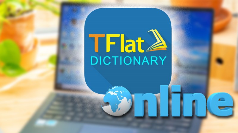 TFLAT là ứng dụng cung cấp từ điển tiếng Anh khổng lồ
