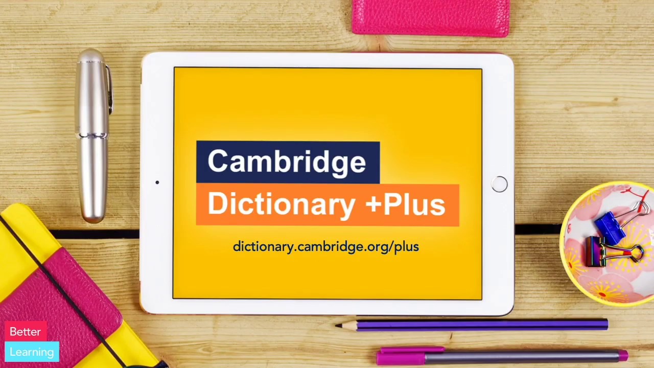 Dịch thuật chuẩn nhất với Cambridge Dictionary