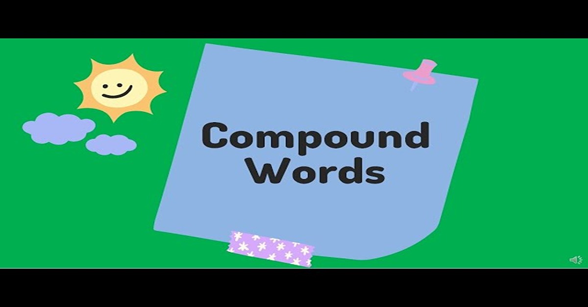 Compound noun - Nắm trọn ngữ pháp từ ghép