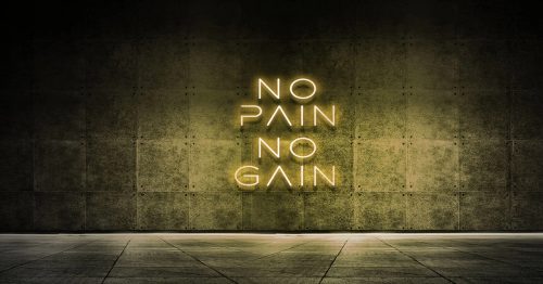 "No pain no gain" là gì?