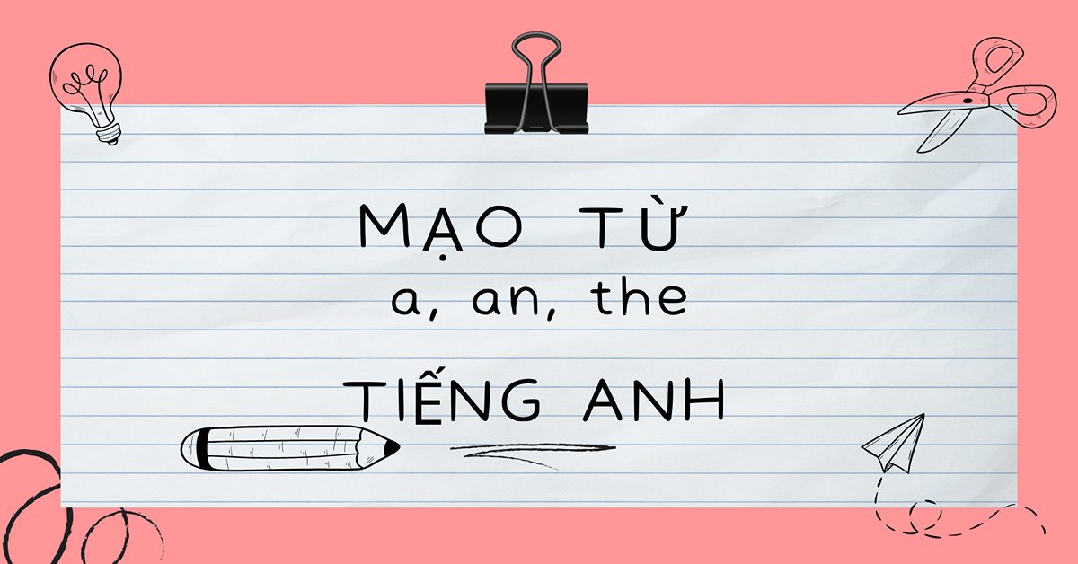 Phân biệt a - an - the chỉ trong một "nốt nhạc"